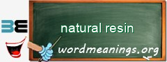 WordMeaning blackboard for natural resin